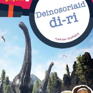 Cyfres Wyt Ti'n Gwybod?: Deinosoriaid Di-Ri