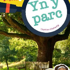 Cyfres Wyt Ti'n Gwybod?: yn y Parc