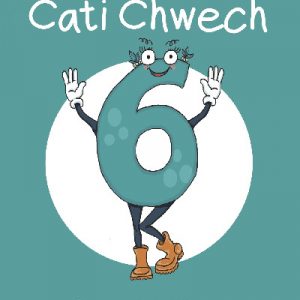 Cyfres Cymeriadau Difyr: Stryd y Rhifau - Cati Chwech