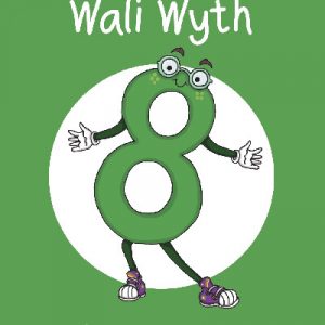 Cyfres Cymeriadau Difyr: Stryd y Rhifau - Wali Wyth