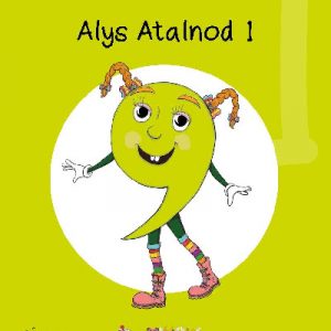 Cyfres Cymeriadau Difyr: Glud y Geiriau - Alys Atalnod 1