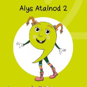 Cyfres Cymeriadau Difyr: Glud y Geiriau - Alys Atalnod 2