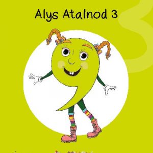 Cyfres Cymeriadau Difyr: Glud y Geiriau - Alys Atalnod 3