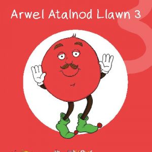 Cyfres Cymeriadau Difyr: Glud y Geiriau - Arwel Atalnod Llawn 3