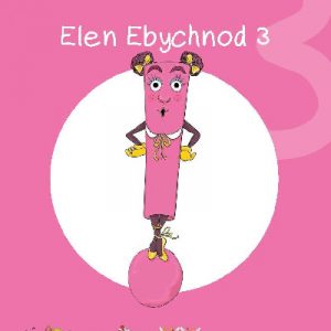 Cyfres Cymeriadau Difyr: Glud y Geiriau - Elen Ebychnod 3