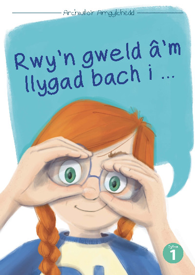 Cyfres Archwilio'r Amgylchedd: Rwy'n Gweld รข'M Llygad Fach I...