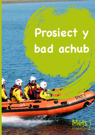 Mêts Maesllan 2 - Prosiect y Bad Achub