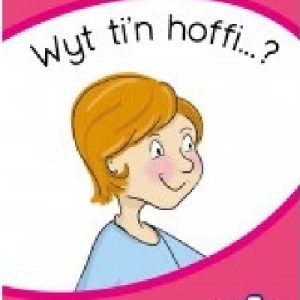 Tric a Chlic: Cam 1 - 6 x Wyt ti'n hoffi