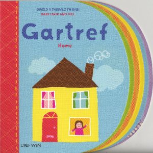 Cyfres Gweld a Theimlo i'r Babi: Gartref / Home
