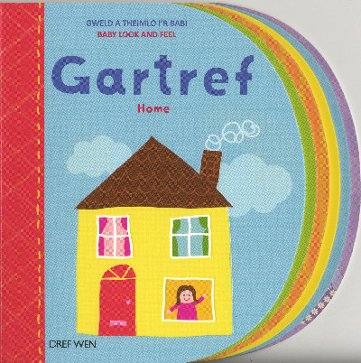 Cyfres Gweld a Theimlo i'r Babi: Gartref / Home
