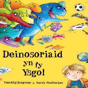 Deinosoriaid yn fy Ysgol