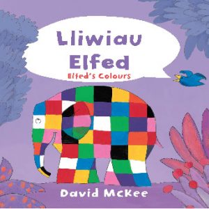 Cyfres Elfed: Lliwiau Elfed / Elfed's Colours