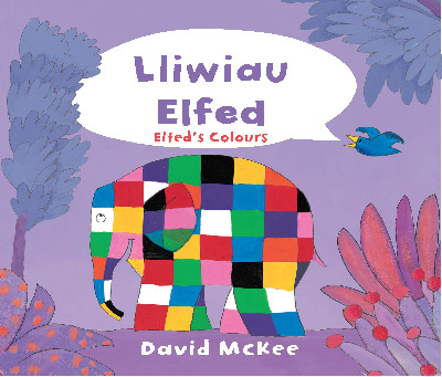 Cyfres Elfed: Lliwiau Elfed / Elfed's Colours
