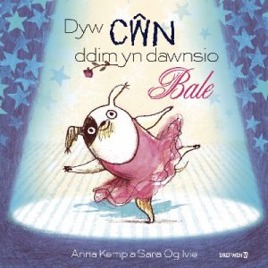 Dyw Cŵn Ddim yn Dawnsio Bale