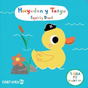 Hwyaden y Tasgu / Squirty Duck