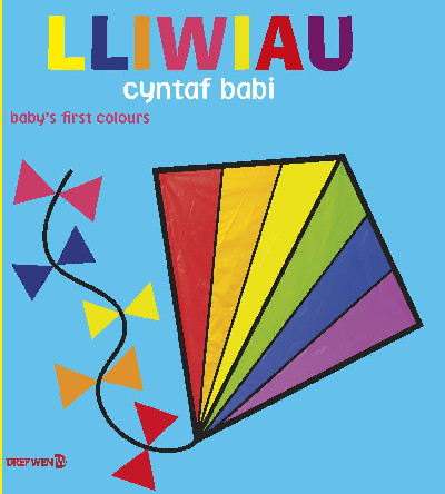 Lliwiau Cyntaf Babi / Baby's First Colours
