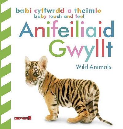 Babi Cyffwrdd a Theimlo: Anifeiliaid Gwyllt / Baby Touch and Feel: Wild Animals