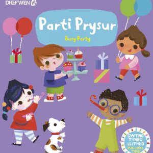 Cyfres Gwthio, Tynnu, Troi: Parti Prysur / Busy Party