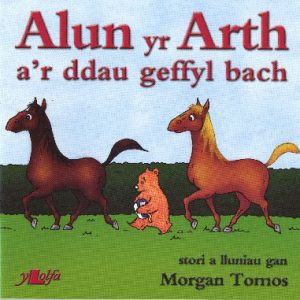 Cyfres Alun yr Arth: Alun yr Arth a'r Ddau Geffyl Bach
