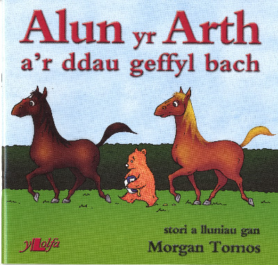 Cyfres Alun yr Arth: Alun yr Arth a'r Ddau Geffyl Bach