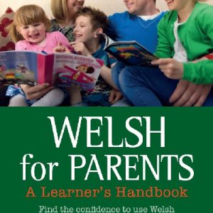 Welsh for Parents - A Learner's Handbook