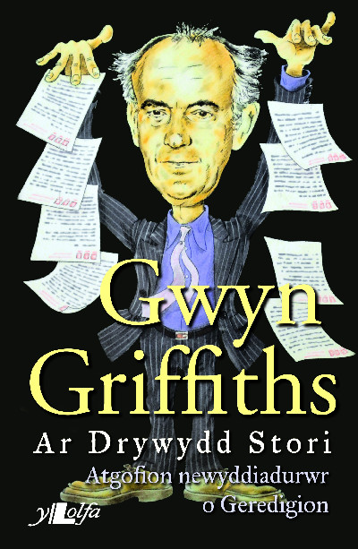 Ar Drywydd Stori - Atgofion Newyddiadurwr o Geredigion