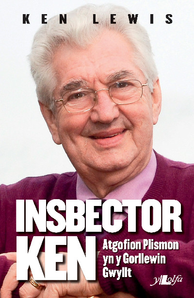 Insbector Ken - Atgofion Plismon yn y Gorllewin Gwyllt
