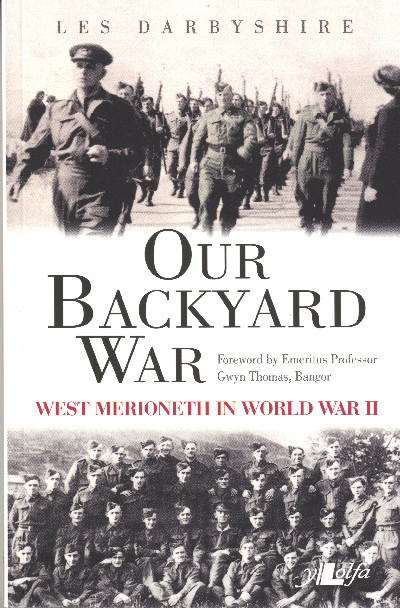 Our Backyard War - West Merioneth in World War II