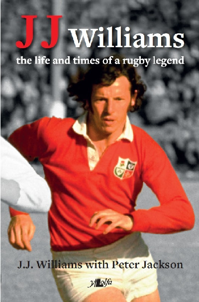 J J Williams the Life and Times of a Rugby Legend
