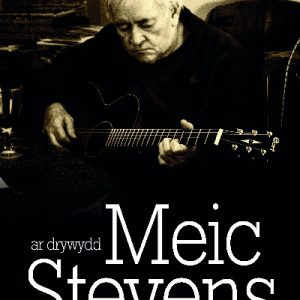 Ar Drywydd Meic Stevens - y Swynwr o Solfach