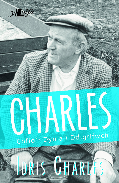 Charles - Cofio'r Dyn a'i Ddigrifwch