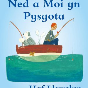 Cyfres Ned y Morwr: Ned a Moi yn Pysgota