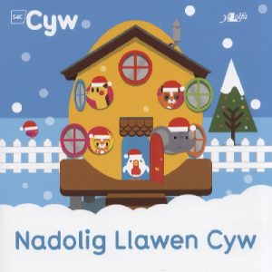 Cyfres Cyw: Nadolig Llawen Cyw