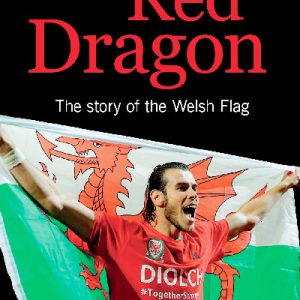 The Red Dragon - The Story of the Welsh Flag (Counterpacks)