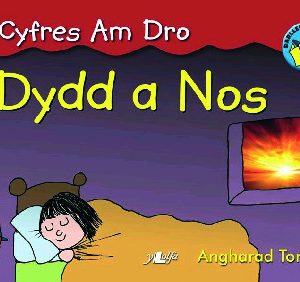 Cyfres am Dro: 6. Dydd a Nos
