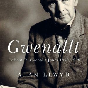 Gwenallt - Cofiant D. Gwenallt Jones 1899-1968