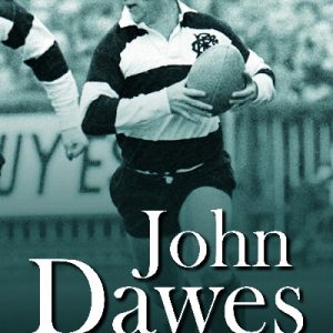 The Man Who Changed the World of Rugby (Updated Edition) - John Dawes and the Legendary 1971 British Lions