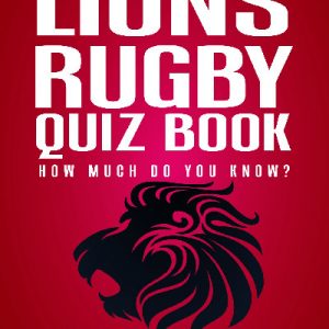 The Lions Rugby Quiz Book