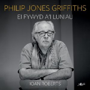 Philip Jones Griffiths - Ei Fywyd a'i Luniau