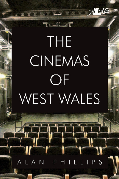 Cinemas of West Wales, The