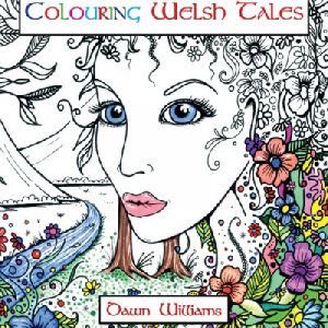 Lliwio'r Chwedlau / Colouring Welsh Tales