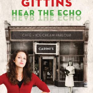 Hear the Echo - Two Strong Welsh-italian Women... Separated by a Lifetime, Linked Forever