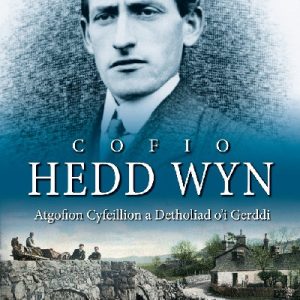 Cofio Hedd Wyn - Atgofion Cyfeillion a Detholiad o'i Gerddi