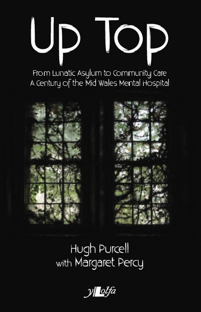 Up Top - From Lunatic Asylum to Community Care