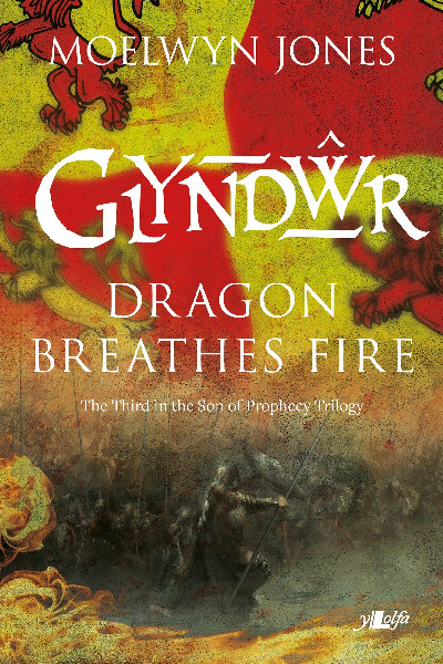Son of Prophecy: Glyndwr Dragon Breathes Fire