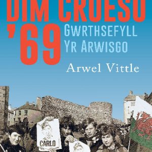 Dim Croeso '69 - Gwrthsefyll yr Arwisgo