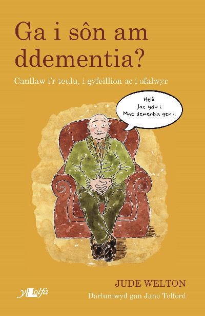 Darllen yn Well: Ga i Sôn am Ddementia? - Canllaw i'r Teulu, i Gyfeillion ac i Ofalwyr