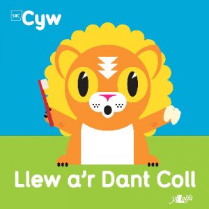 Cyfres Cyw: Llew a'r Dant Coll