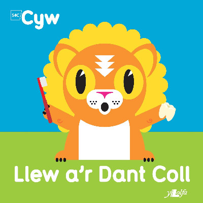 Cyfres Cyw: Llew a'r Dant Coll