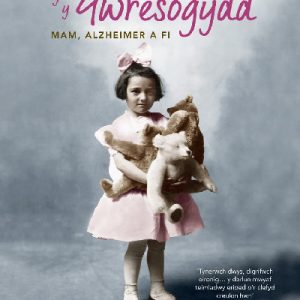 Darllen yn Well: Ferch Fach yn y Gwresogydd, Y - Mam, Alzheimer a Fi